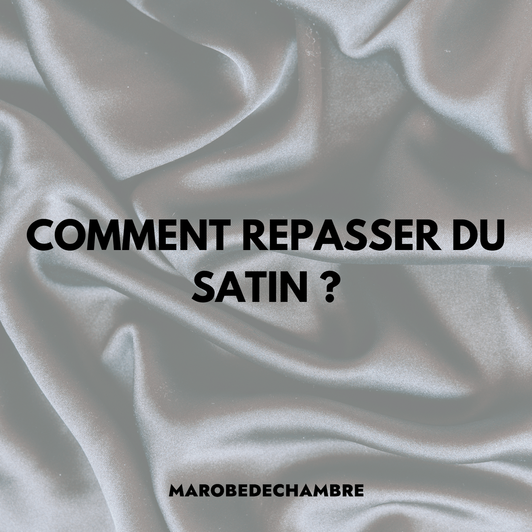 COMMENT REPASSER DU SATIN