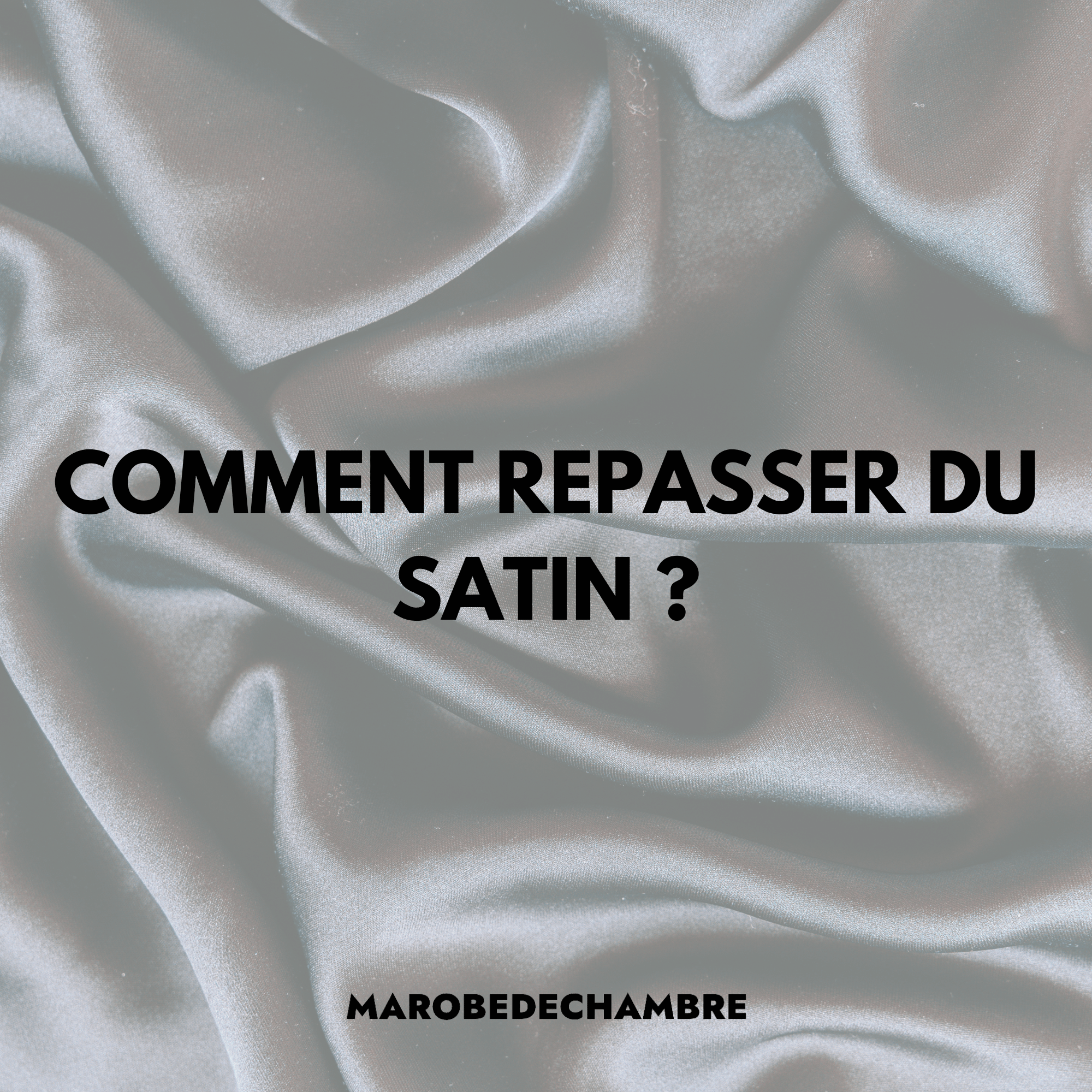 Comment Repasser du Satin : Conseils Pratiques pour un Résultat Parfait - Ma robe de chambre