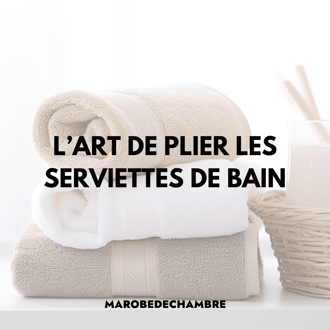 Comment plier les serviettes de bain